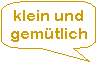 klein und gem�tlich